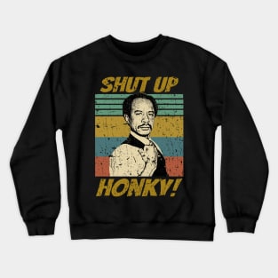 Retro Shut up Honky! Crewneck Sweatshirt